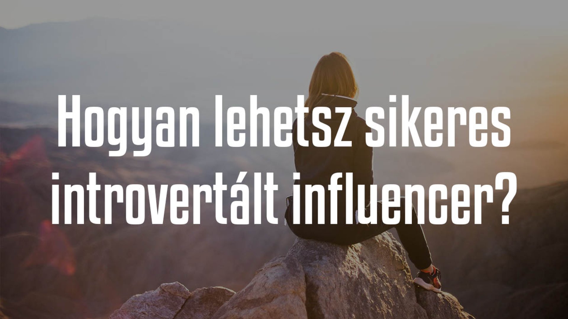 Hogyan legyél sikeres influencer introvertáltként?