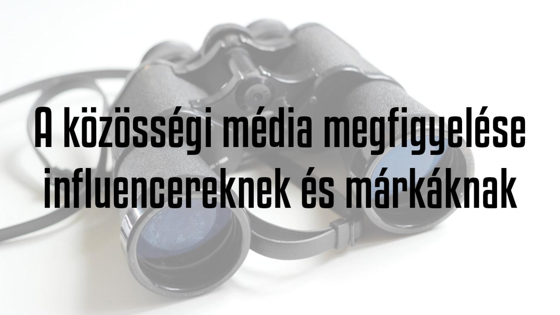 Mi fán terem a közösségimédia-figyelés, és miért érdemes foglalkoznod vele?