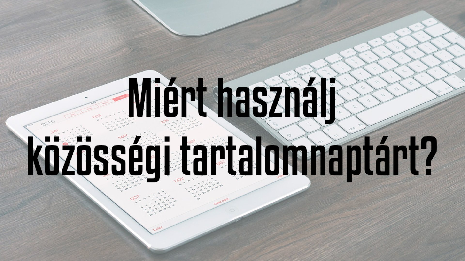 Mi fán terem a közösségi tartalomnaptár?