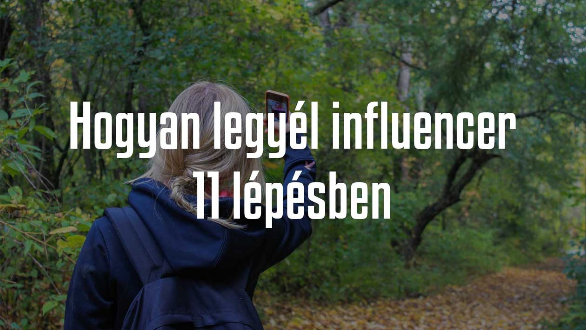 Így válhatsz influencerré 11 lépésben Így válhatsz influencerré 11 lépésben