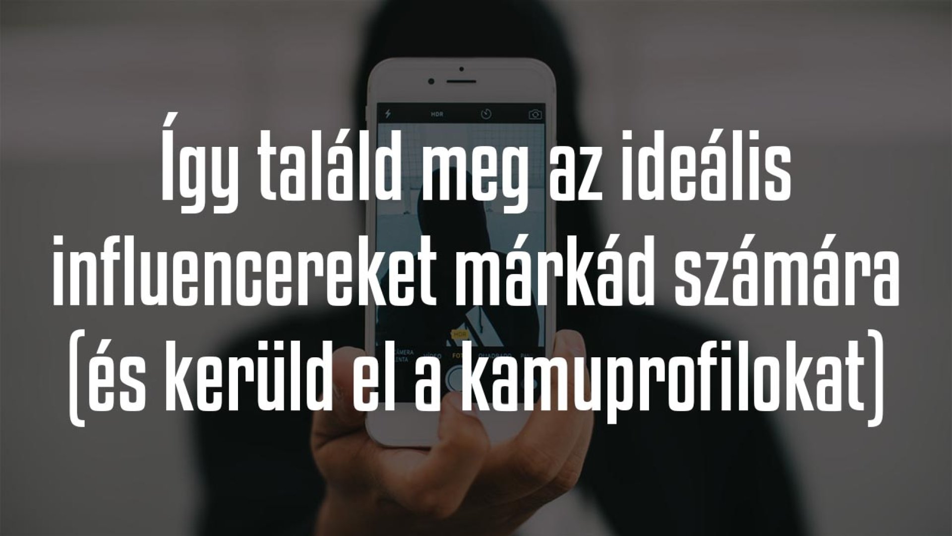 E 9 szempont alapján válassz influencert márkádnak