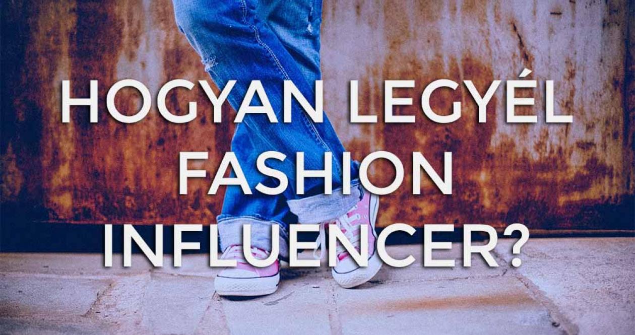 Így lehet belőled is fashion influencer idén nyáron